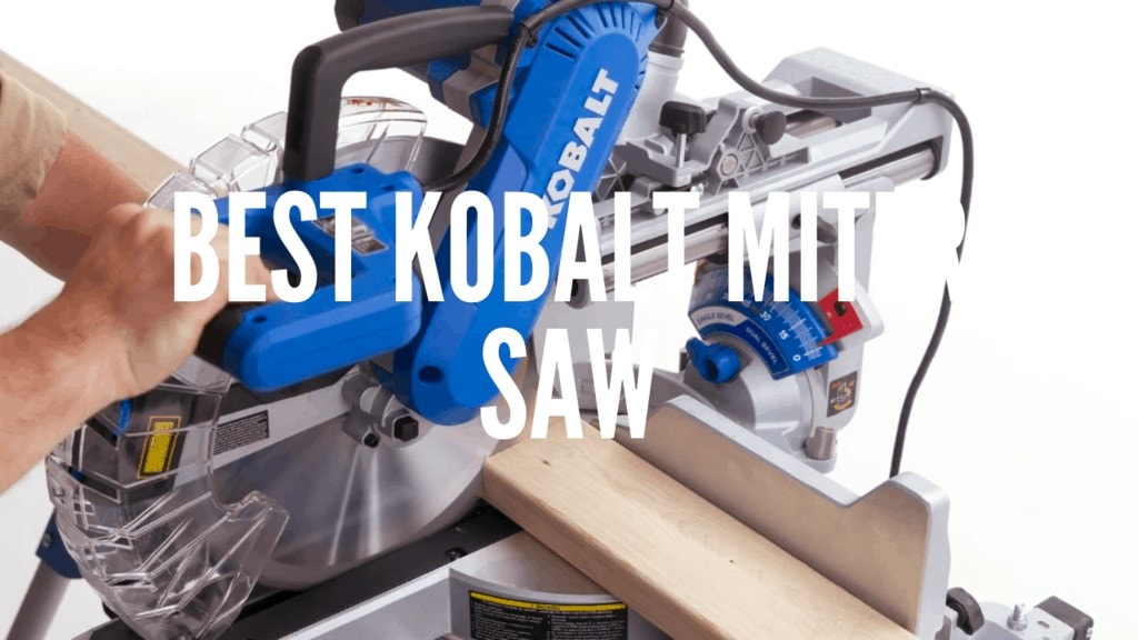 Best Kobalt Miter Saw