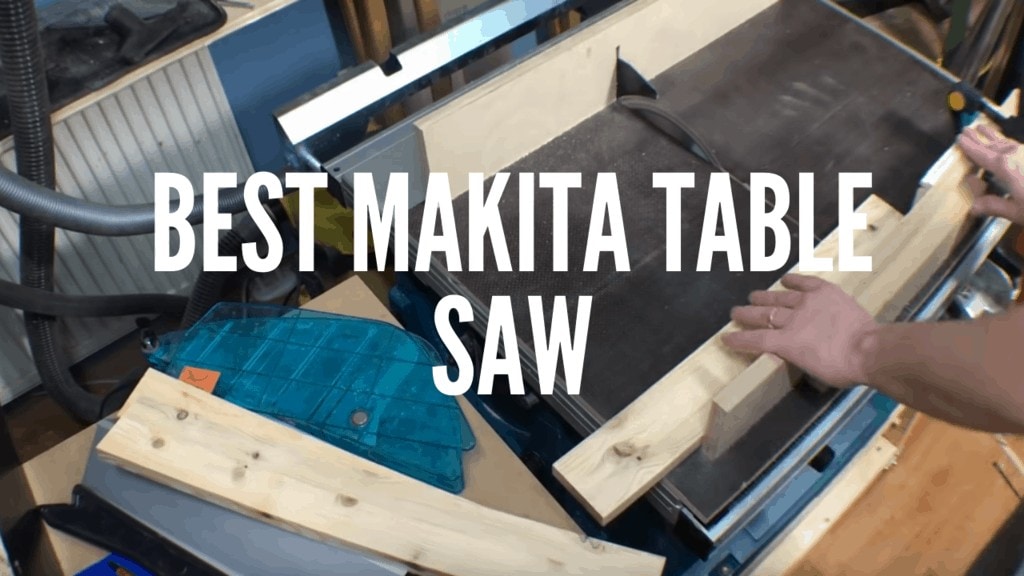 Best Makita Table Saw