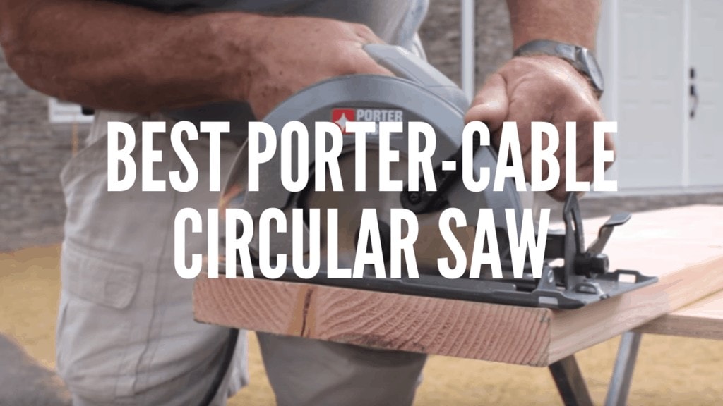 Best Porter-Cable Circular Saw