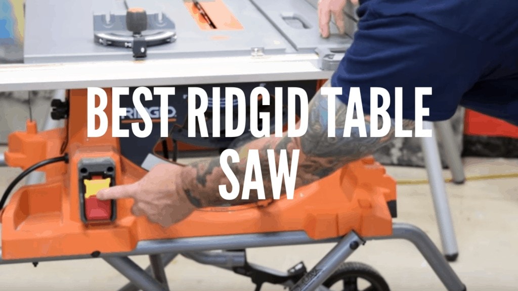 Best Ridgid Table Saw