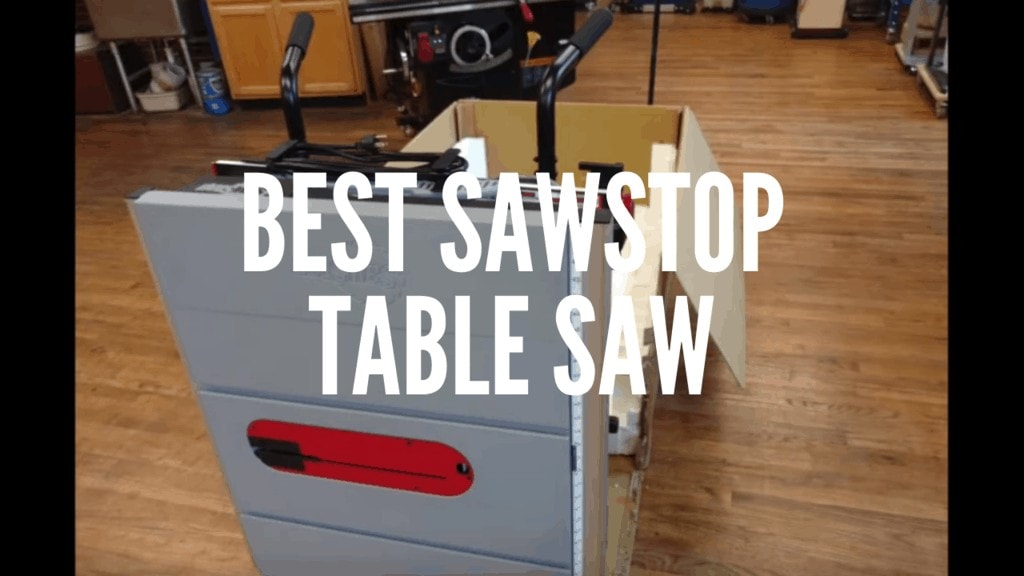 Best SawStop Table Saw