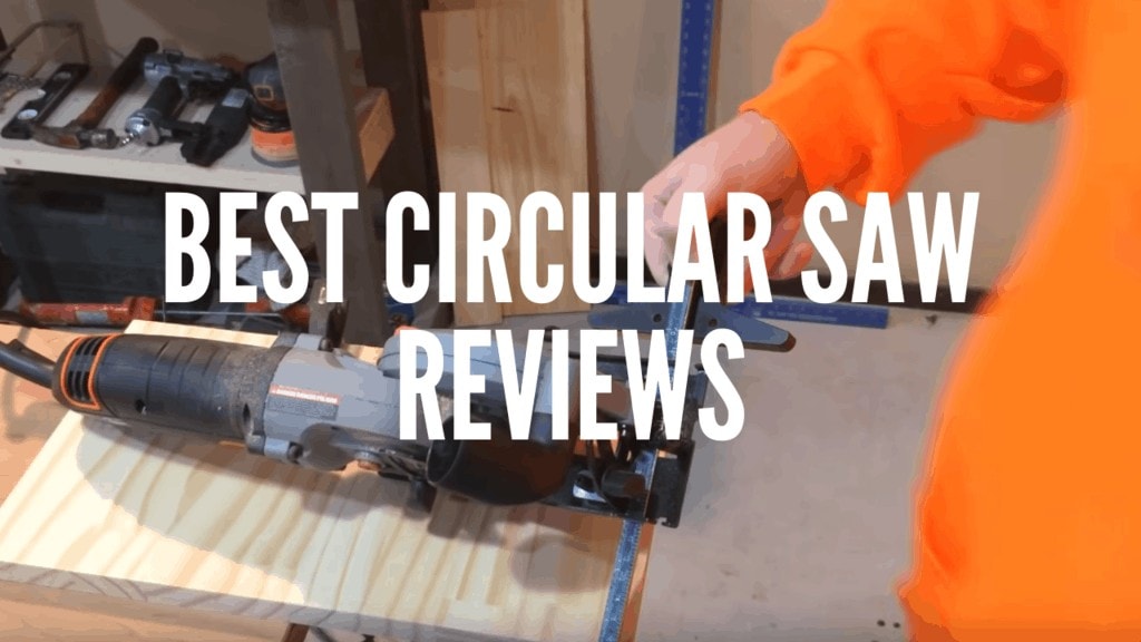 Best circular Saw Reviews
