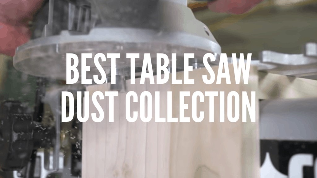 Best Table Saw Dust Collection